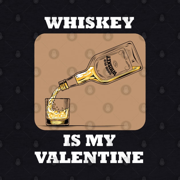 Whiskey Is My Valentine by BlackRavenOath